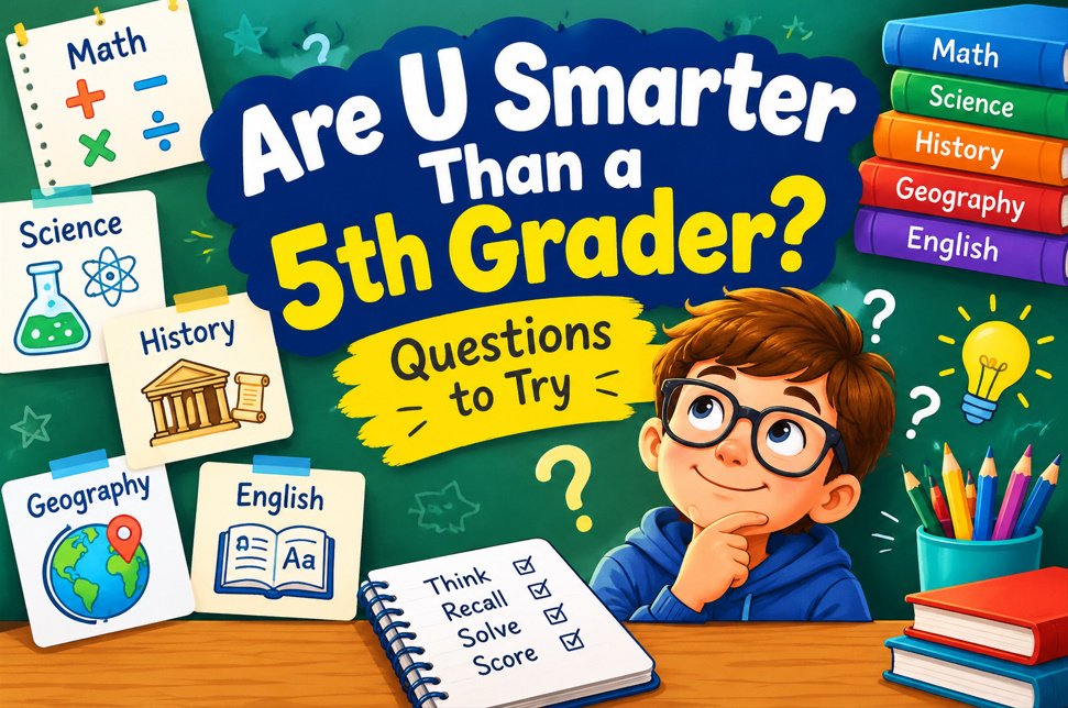 Are u smarter than a 5th grader question.